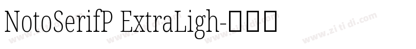 NotoSerifP ExtraLigh字体转换
